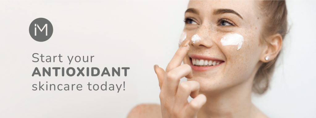 Start your antioxidant skincare today